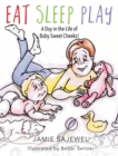 Eat Sleep Play : A Day in the Life of Baby Sweet Cheeks! - Book
