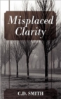 Misplaced Clarity - Book