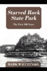 Starved Rock State Park : The First 100 Years - Book