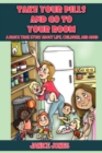 Take Your Pills and Go to Your Room : A Mom's True Story about Life, Children and ADHD - Book