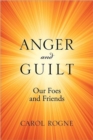 Anger and Guilt : Our Foes and Friends - Book