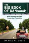 The Big Book of Dan : Road Alligators and Incongruous Possibilities - Book