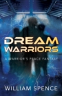 Dream Warriors : A Warrior's Peace Fantasy - Book