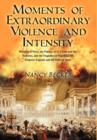 Moments of Extraordinary Violence and Intensity : Burning of Paris, the Palaces of St. Cloud and the Tuileries, and the Tragedies of Napoleon III, Empr - Book