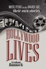 Hollywood Lives : Movie Stars in the Golden Age, Their Own Stories - Book
