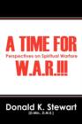 A Time for W.A.R.!!! : Perspectives on Spiritual Warfare - Book