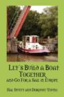 Let's Build a Boat Together and Go for a Sail in Europe - Book
