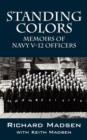 Standing Colors : Memoirs of Navy V-12 Officers - Book