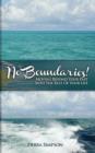 No Boundaries! : Moving Beyond Your Past Into the Rest of Your Life... - Book