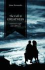 The Call to Greatness : A Journey to Light and Fulfillment - Book