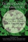 Transplanted Shamrocks Recollections of Central Ohio's Irish Americans - Book