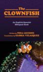 The Clownfish/El Pez Payaso : An English/Spanish Bilingual Book - Book