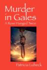 Murder in Gales : A Rose Hanged Twice - Book