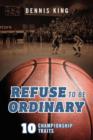 Refuse to Be Ordinary : 10 Championship Traits - Book