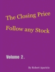 The Closing Price : Follow Any Stock - Volume 2 - Book
