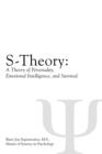 S-Theory : A Theory of Personality, Emotional Intelligence, and Survival - Book