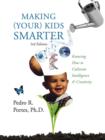 Making (Your) Kids Smarter 3rd Edition (Flipped Spanish Side : ) Como Hacer a Tu Hijo Mas Inteligente: Knowing How to Cultivate Intelligence & Creativi - Book