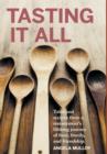 Tasting It All : Tales and Recipes from a Restaurateur's Lifelong Journey of Food, Family, and Friendship. - Book