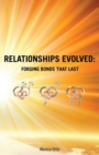 Relationships Evolved : Forging Bonds That Last - Book