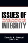 Issues of Integrity : The Truth, the Whole Truth and Nothing But the Truth - Book