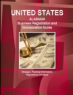 United States : Alabama Business Registration and Incorporation Guide - Strategic, Practical Information, Regulations, Contacts - Book