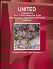 United Arab Emirates Labor, Human Resources, Social Protection Laws, Regulations and Policies Handbook - Strategic Information, Laws, Regulations - Book