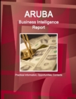 Aruba Business Intelligence Report - Practical Information, Opportunities, Contacts - Book