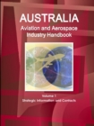 Australia Aviation and Aerospace Industry Handbook Volume 1 Strategic Information and Contacts - Book