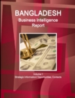 Bangladesh Business Intelligence Report Volume 1 Strategic Information/ Opportunities, Contacts - Book