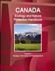 Canada Ecology and Nature Protection Handbook Volume 1 Strategic Information and Developments - Book