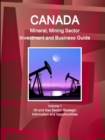 Canada Mineral and Mining Sector Investment and Business Guide Volume 1 Oil and Gas Sector : Strategic Information and Opportunitities - Book