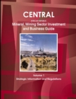 Central African Republic Mineral, Mining Sector Investment and Business Guide Volume 1 Strategic Information and Regulations - Book