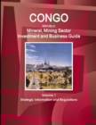 Congo Republic Mineral, Mining Sector Investment and Business Guide Volume 1 Strategic Information and Regulations - Book