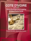 Cote d'Ivoire : Doing Business and Investing in Cote d'Ivoire Guide - Practical Information, Opportunities, Contacts - Book