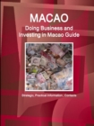 Macao : Doing Business and Investing in Macao Guide - Strategic, Practical Information, Contacts - Book