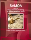 Samoa (American) : Doing Business, Investing in Samoa (American) Guide - Strategic Information, Regulations, Contacts - Book