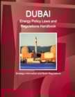 Dubai Energy Policy Laws and Regulations Handbook - Strategic Information and Basic Regulations - Book