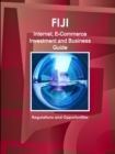 Fiji Internet, E-Commerce Investment and Business Guide : Regulations and Opportunities - Book