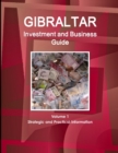 Gibraltar Investment and Business Guide Volume 1 Strategic and Practical Information - Book