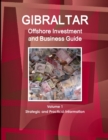 Gibraltar Offshore Investment and Business Guide Volume 1 Strategic and Practical Information - Book