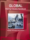 Global Fishing Industry Handbook : Strategic Information and Contacts - Book