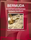 Bermuda Investment and Business Contacts Handbook - Strategic, Practical Information, Contacts - Book