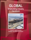 Global Shipbuilding Industry Handbook. Volume 3. Asian Countries - Strategic Information and Contacts - Book