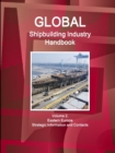 Global Shipbuilding Industry Handbook Volume 2. Eastern Europe - Strategic Information and Contacts - Book