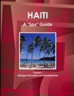 Haiti A "Spy" Guide Volume 1 Strategic Information and Developments - Book