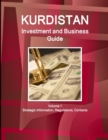 Kurdistan Investment and Business Guide Volume 1 Strategic Information, Regulations, Contacts - Book