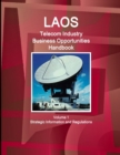 Laos Telecom Industry Business Opportunities Handbook Volume 1 Strategic Information and Regulations - Book