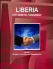 Liberia Diplomatic Handbook Volume 1 Strategic Information and Developments - Book