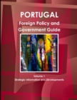 Portugal Foreign Policy and Government Guide Volume 1 Strategic Information and Developments - Book