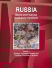 Russia Banks and Financial Institutions Handbook Volume 1 Strategic Information, Banking and Financial Companies in Moscow - Book